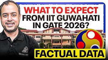 What to expect from IIT Guwahati in GATE 2026?? | Factual Data | Ankit Goyal | One Man Army