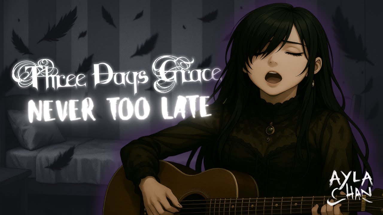 Never Too Late - Cover By Ayla Chan | Official Music Video