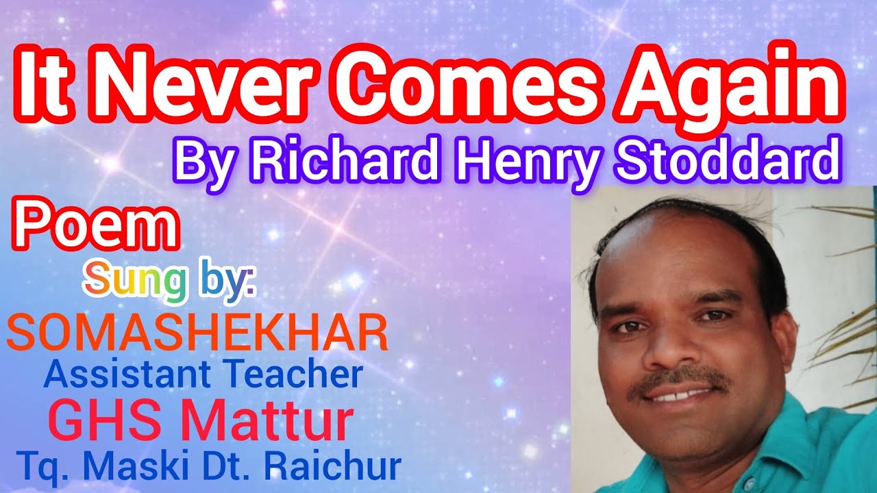 9th Class Poem Singing| IT NEVER COMES AGAIN by Richard Henry Stoddard| GHS Mattur