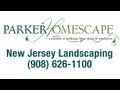 New Jersey Landscape Designers - (908) 626 1100 - Parker Homescape