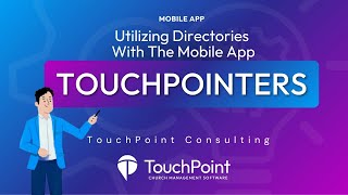 Touchpointer Utilizing Directories With Your Church Mobile App