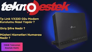 Tp Link VX220 G2u Modem Kurulumu Nasıl Yapılır ? Modem Arayüz Giriş Şifresi Nedir ?