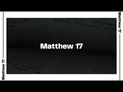 Matthew 17 Bible Reading | NIV