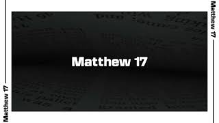 Matthew 17 Bible Reading | NIV