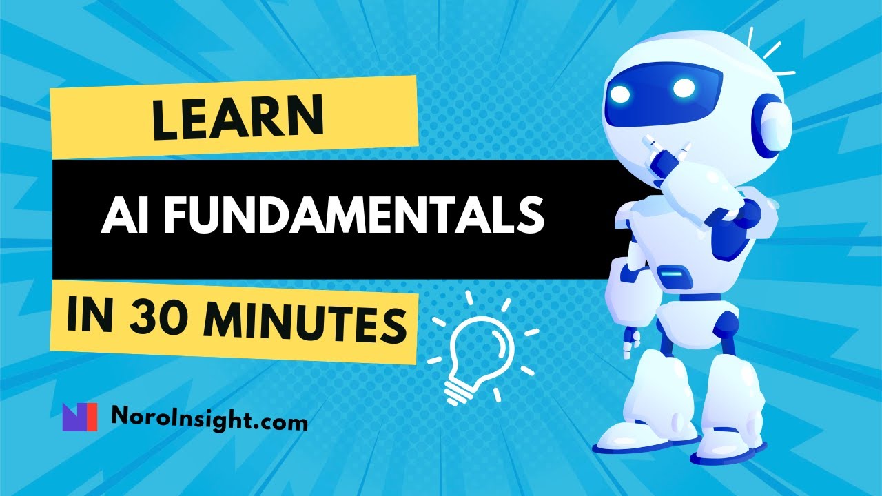 AI Fundamentals for Beginners | Understand AI in Just 30 Minutes - YouTube