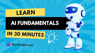 AI Fundamentals for Beginners | Understand AI in Just 30 Minutes