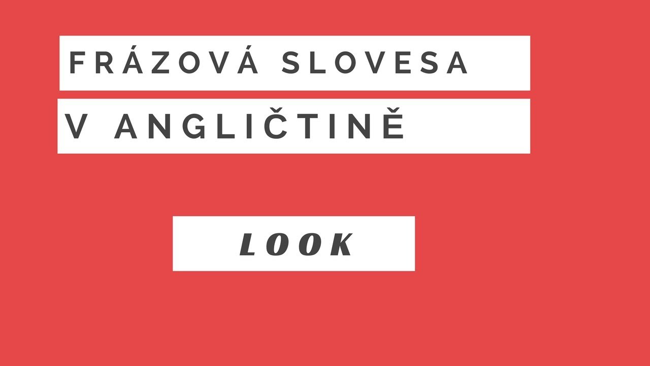 Frázová slovesa v angličtině: LOOK