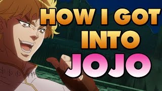 How I got into JoJo's Bizarre Adventure!