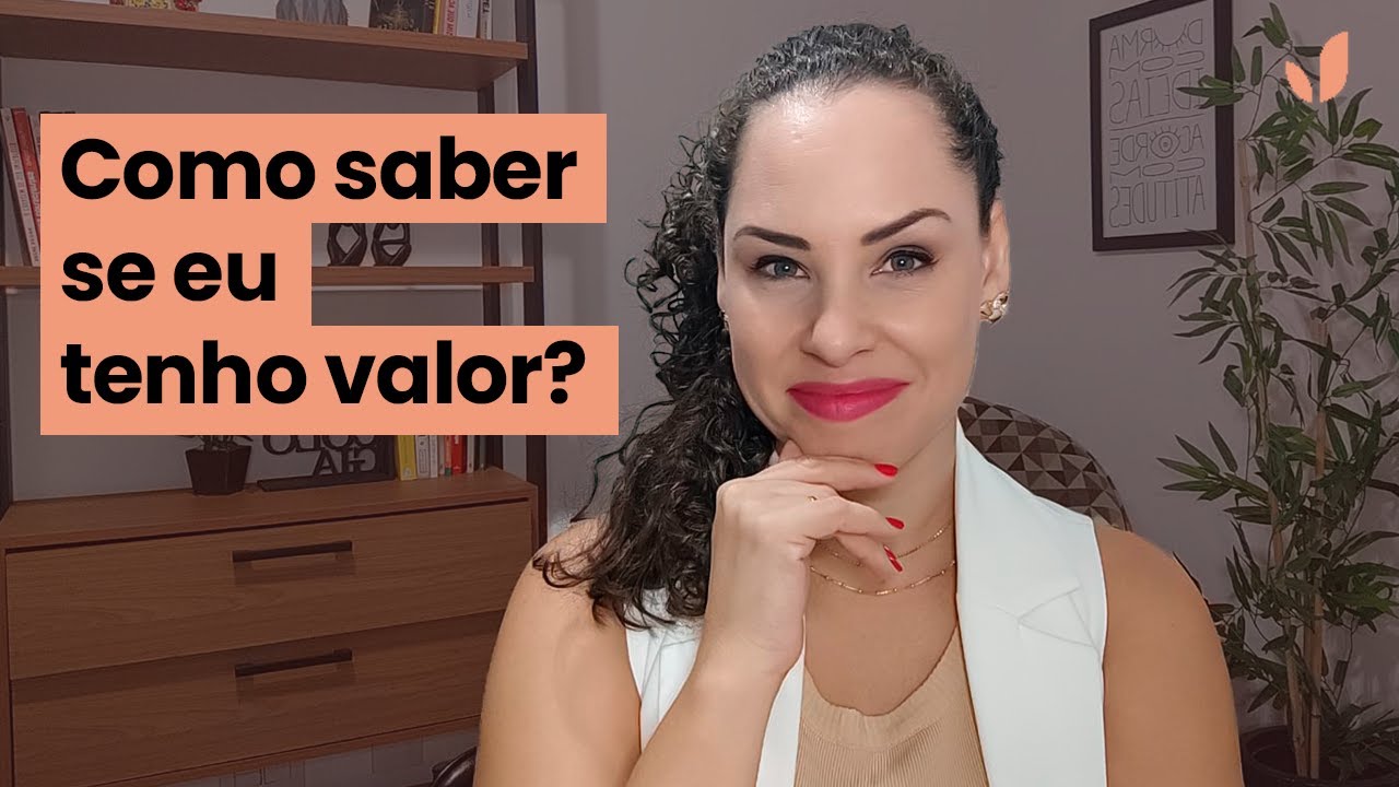 Eu não sei o meu valor.  Como descobrir? | Jhanda Siqueira