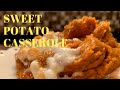 How To Make Sweet Potato Casserole