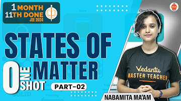 States Of Matter - One Shot ( Part 2 ) | Class 11 Chemistry | JEE 2024 | Nabamita Ma