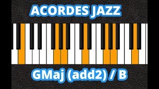Video thumbnail of "Acordes Jazz - G maj (add2) / B - Como Tocarlo"