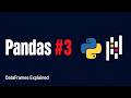 Learn Pandas in Python #3 — DataFrames Explained