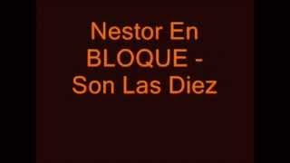 Nestor En Bloque - Son Las Diez (Con Letra - Inedito) chords