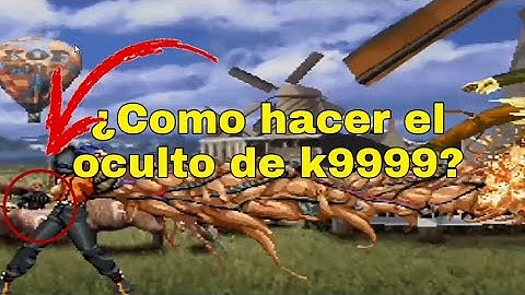 ¿Como hacer el oculto de K9999? KOF 2002 (Magic Plus2) | Mordekai ⁵⁵⁵