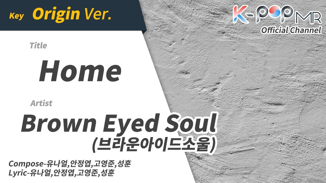 home (Origin ver.) - (Brown Eyed Soul) [K-POP MR Channel_Musicen
