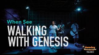 Sunday Soundscapes 2: Walking With Genesis - When See