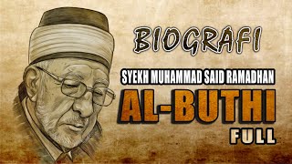 BIOGRAFI SYEKH RAMADHAN AL BUTHI FULL