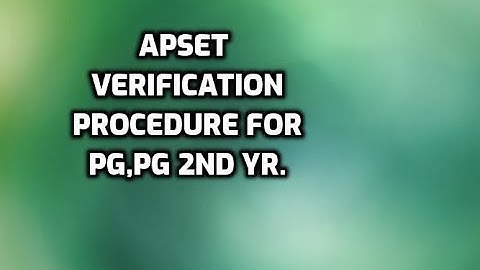 apset 2020 expected verification procedure for pg  2nd year and pg completed students.#think01_apset