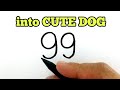 VERY EASY ! How to turn numbers 99 into CUTE DOG