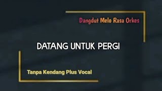 Datang Untuk Pergi  Tanpa Kendang Plus Vocal  Sk  Production