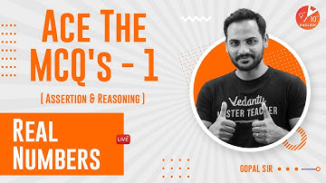 Ace The MCQs L-1 ( Assertion Reasoning on Real Numbers ) | CBSE Class 10 Maths MCQs  with Gopal Sir