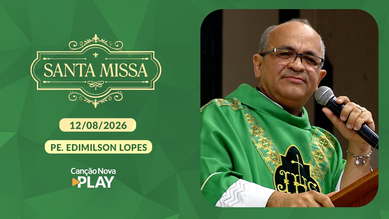 Homilia da Santa Missa do Clube da Evangelização - Padre Edimilson Lopes - 12/08/2026