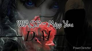 W.A.S.P - Miss You