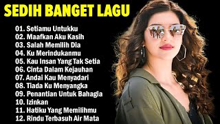 KUMPULAN LAGU KENANGAN PALING SEDIH BUAT MANTAN || SEDIH BANGET BIKIN NANGIS