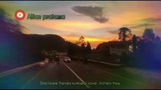 Download Lagu Dino liyane hendrakumbara cover michela thea Download Lagu Dino liyane hendrakumbara cover michela thea