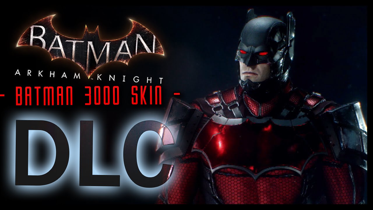 Batman Arkham Knight: BATMAN 3000 Skin DLC and LORE - YouTube