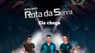 Ela chega . Grupo Rota da Serra