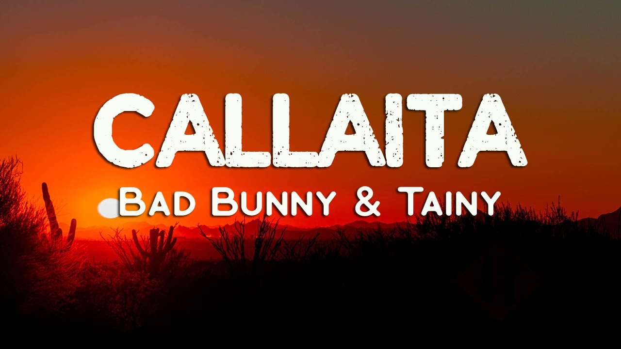Bad Bunny & Tainy Callaita (Letra/Lyrics) YouTube