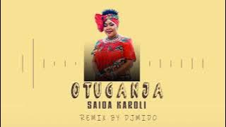 SAIDA KAROLI _ Otuganja Remix ( official song _ make by dj middo )