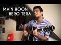 Main Hoon Hero Tera || Cover Version - (Salman Khan & Armaan Malik)