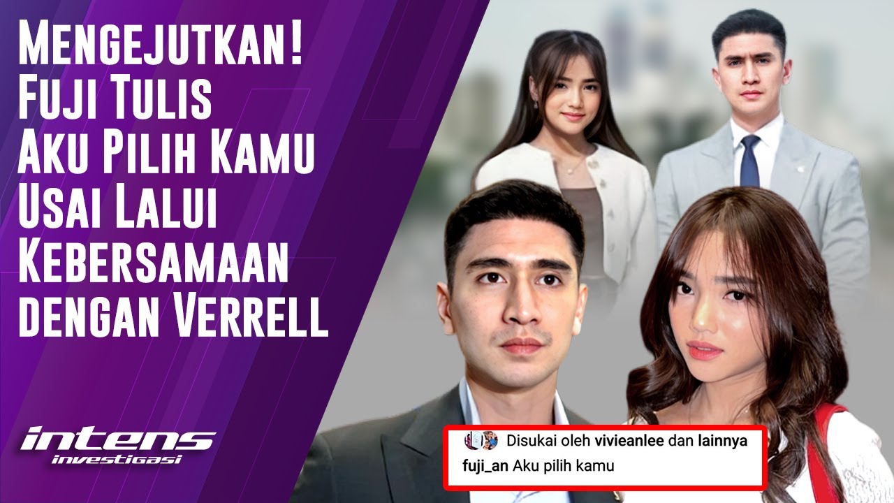 Fuji Tulis Aku Pilih Kamu Usai Kebersamaan Dengan Verrell | Intens Investigasi | Eps 4786