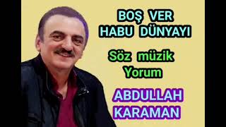 BOŞ VER HABU DÜNYAYI - Abdullah Karaman