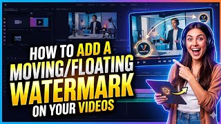 How To Add A Moving/Floating Watermark On Your Videos 