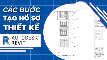 Các Bước Tạo Hồ Sơ Thiết Kế Trong Phần Mềm Revit