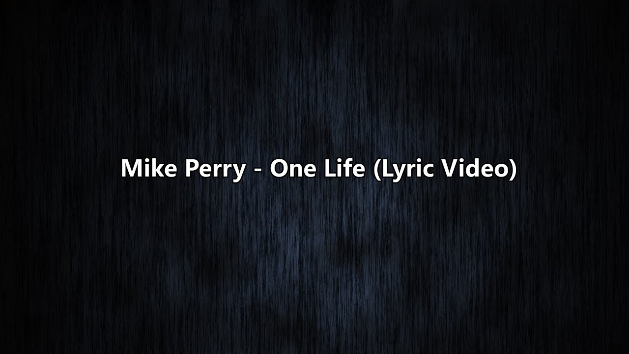 Mike Perry   One Life Lyric Video