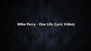 Mike Perry - One Life (Lyric Video)