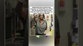  Burger King Fired 24year Employee Over Fries And A Drink shorts burgerking viral