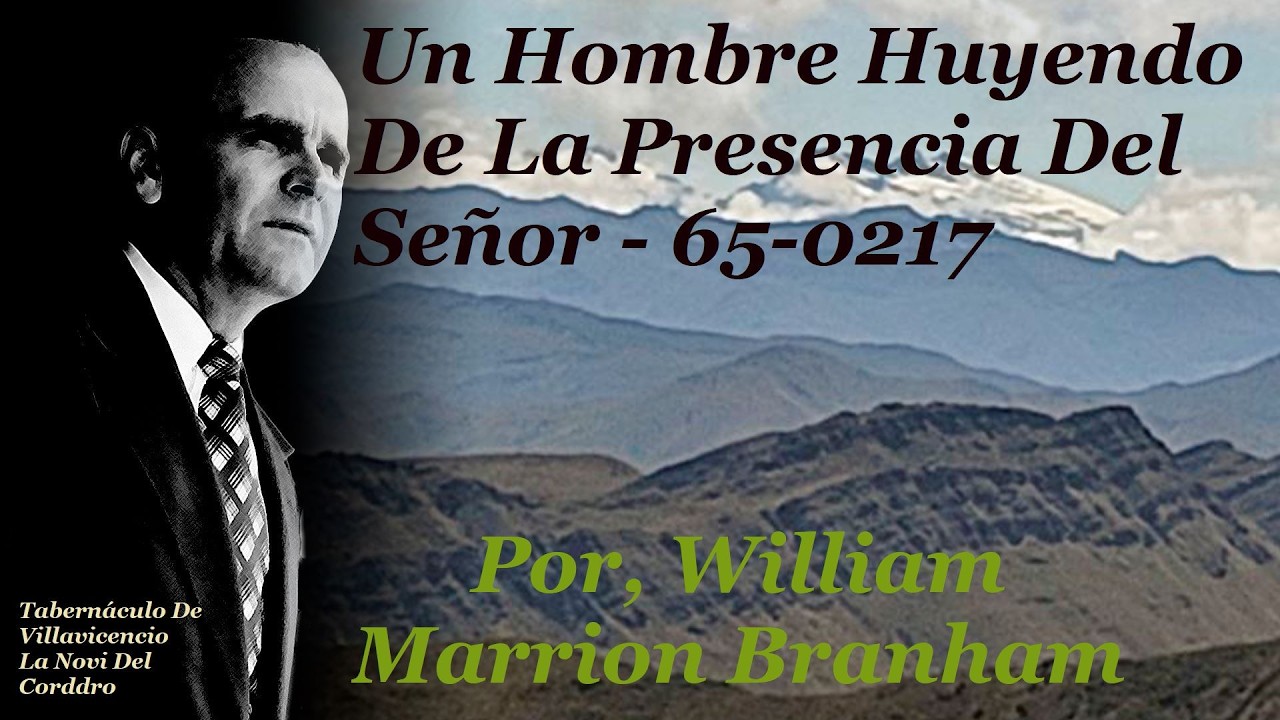 65-0217 _ Un Hombre Huyendo De La Presencia Del Señor  | 21/02/2026