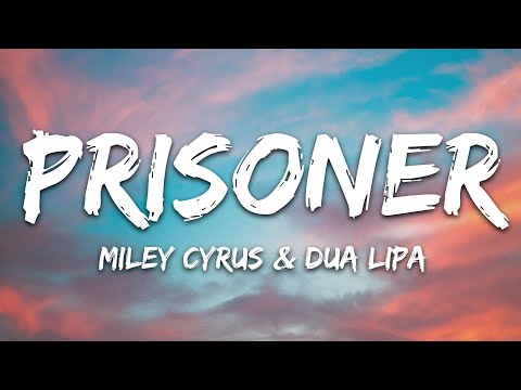 Miley Cyrus - Prisoner (Lyrics) ft. Dua Lipa