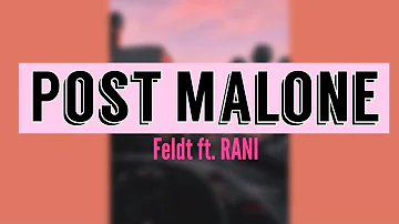 Post Malone - Sam Feldt ft. RANI (Lyrics)