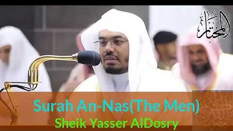 114 Surah An-Nas (The Men) Yasser AlDosrey  للشيخ ياسر الدوسري سورة النَّاس