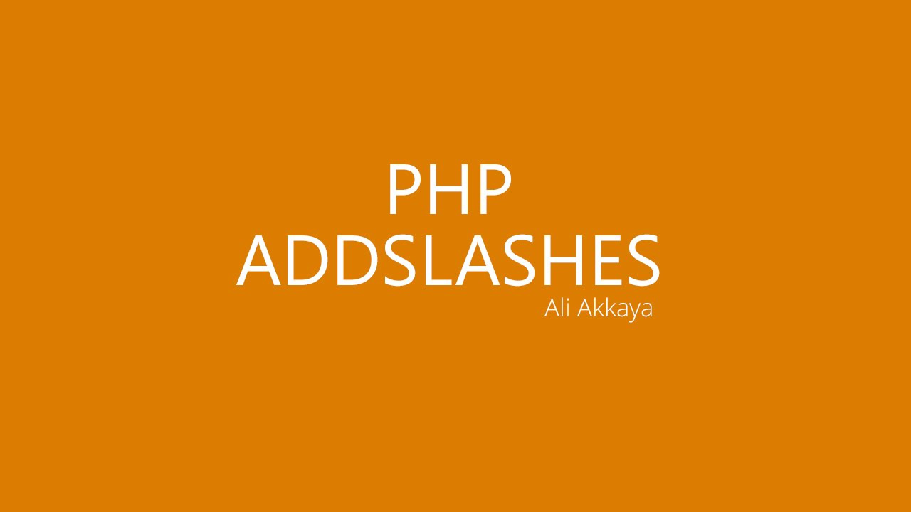 addslashes  Update 2022  Php addslashes fonksiyonu