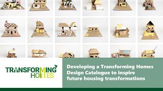 Developing a Transforming Homes Design Catalogue to inspire future housing transformations