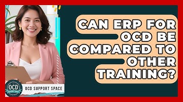 Can ERP For OCD Be Compared To Other Training? - OCD Support Space