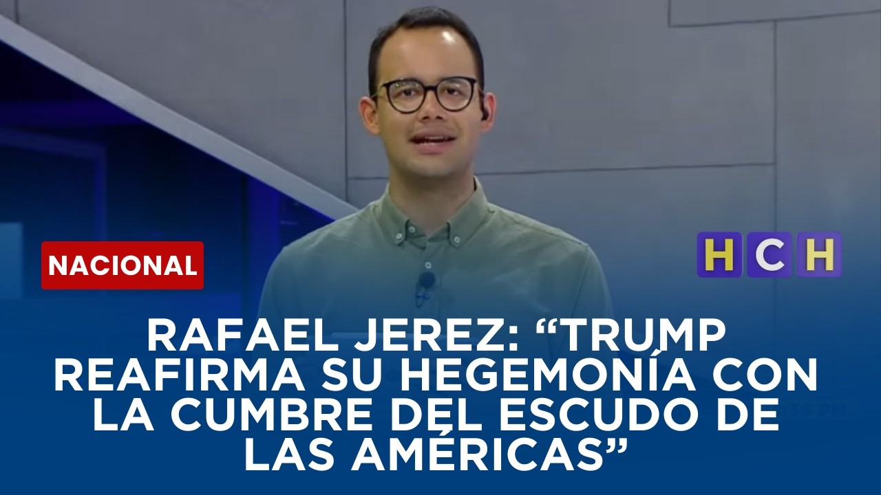 Rafael Jerez: “Trump reafirma su hegemonía con la Cumbre del Escudo de las Américas”